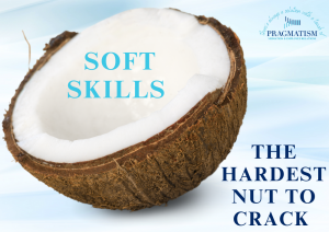 Soft skills, the hardest nut to crack
